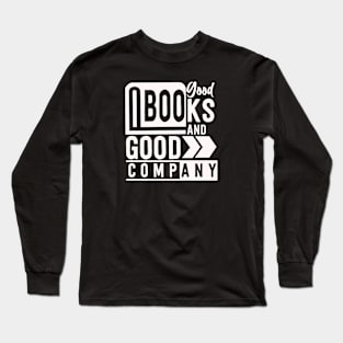 good books and good company Long Sleeve T-Shirt